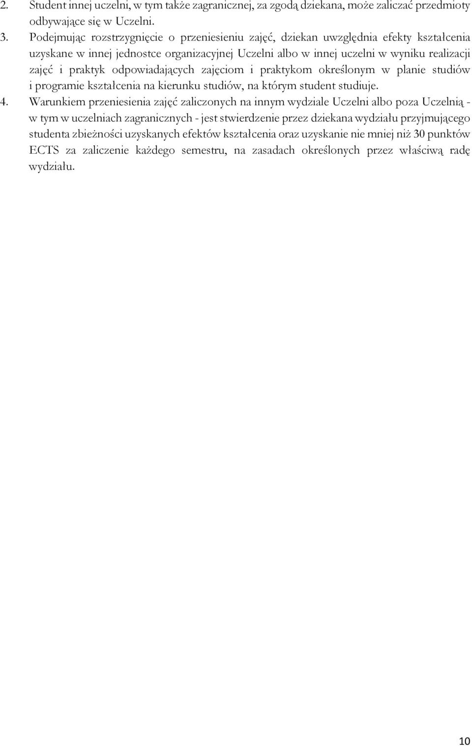 odpowiadających zajęciom i praktykom określonym w planie studiów i programie kształcenia na kierunku studiów, na którym student studiuje. 4.