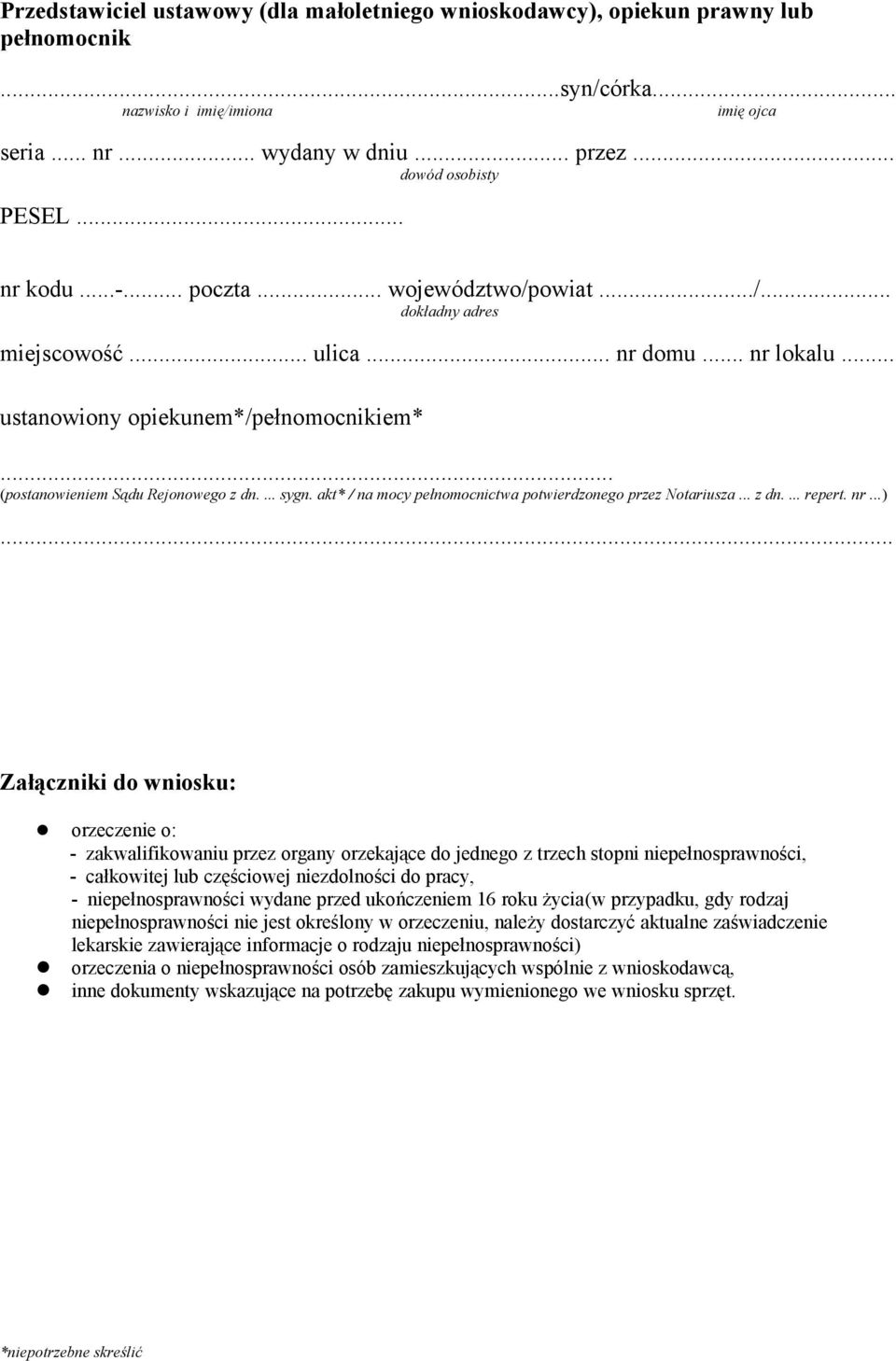 ... sygn. akt* / na mocy pełnomocnictwa potwierdzonego przez Notariusza... z dn.... repert. nr...).