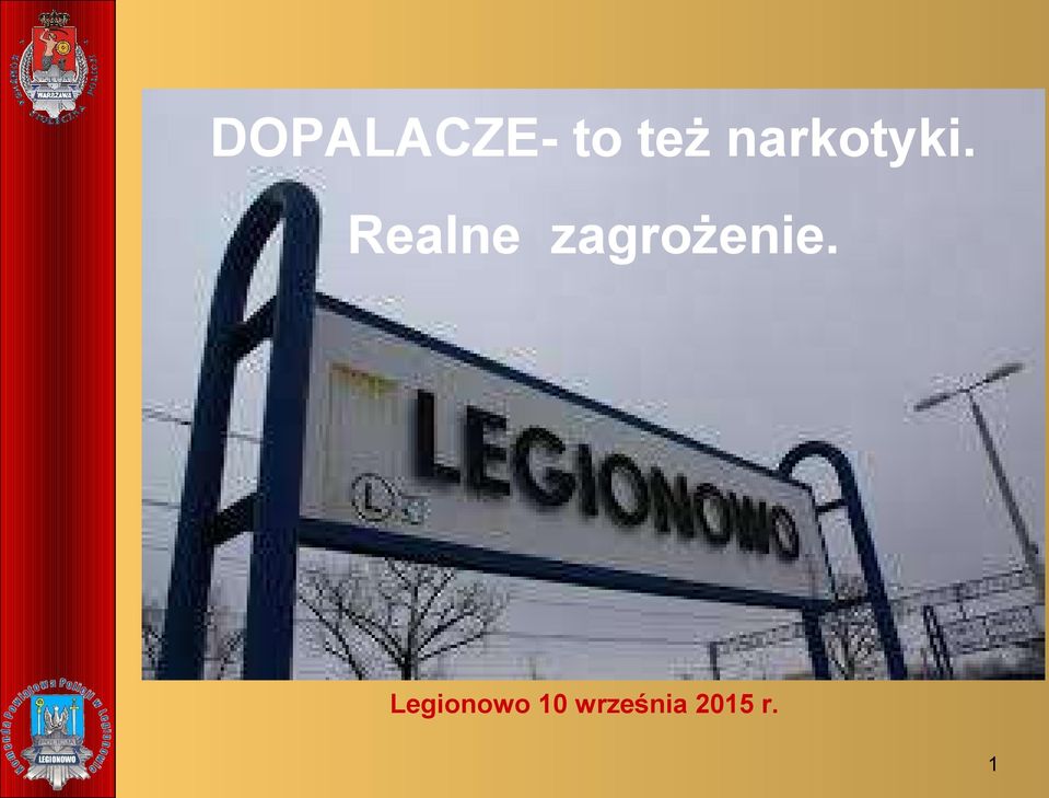 Realne zagrożenie.