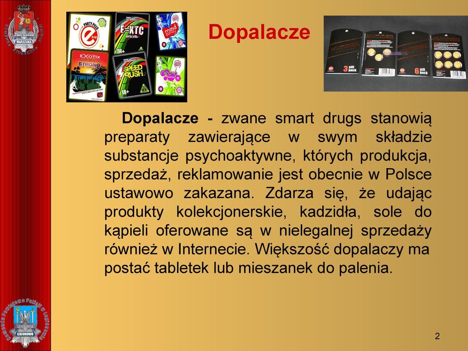 Zdarza się, że udając produkty kolekcjonerskie, kadzidła, sole do kąpieli oferowane są w