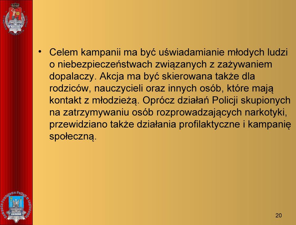 Akcja ma być skierowana także dla rodziców, nauczycieli oraz innych osób, które mają