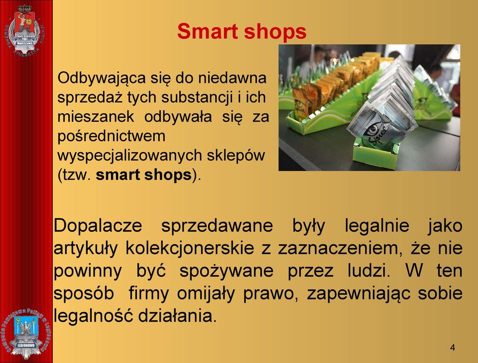 Dopalacze sprzedawane były legalnie jako artykuły kolekcjonerskie z zaznaczeniem, że nie