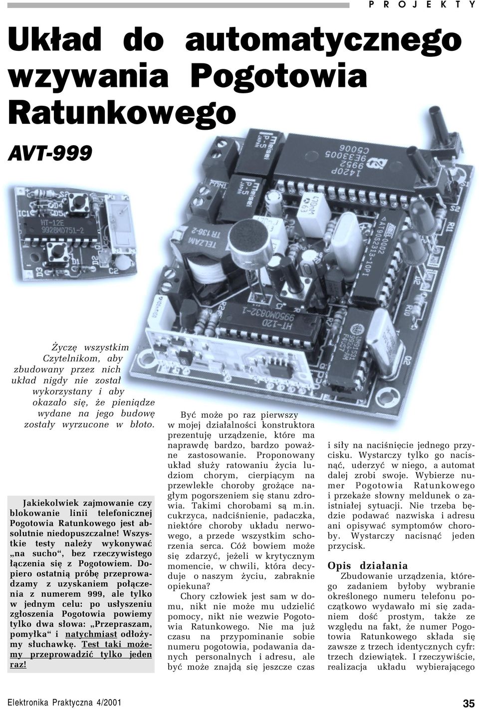 Jakiekolwiek zajmowanie czy blokowanie linii telefonicznej Pogotowia Ratunkowego jest absolutnie niedopuszczalne!