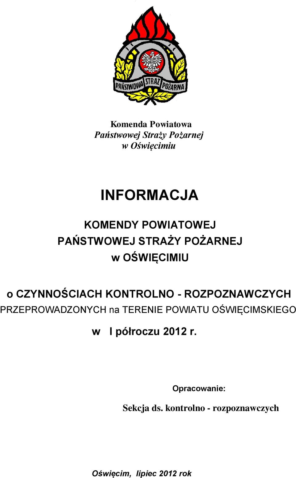 ROZPOZNAWCZYCH PRZEPROWADZONYCH na TERENIE POWIATU OŚWIĘCIMSKIEGO w I