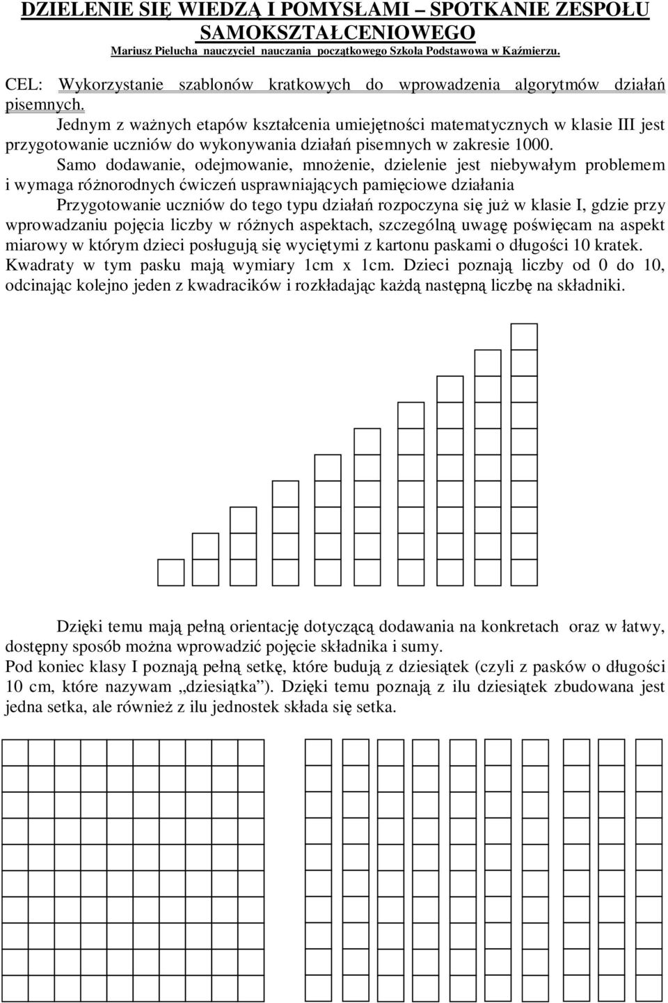 Jednym z ważnych etapów kształcenia umiejętności matematycznych w klasie III jest przygotowanie uczniów do wykonywania działań pisemnych w zakresie 1000.