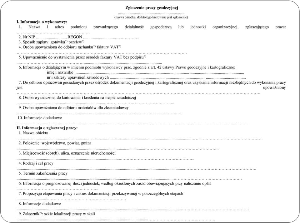 Osoba upoważniona do odbioru rachunku *) faktury VAT *).. 5. Upoważnienie do wystawienia przez ośrodek faktury VAT bez podpisu *)...... 6.