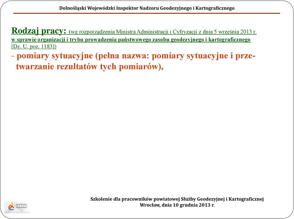 w sprawie organizacji i trybu prowadzenia państwowego zasobu geodezyjnego i