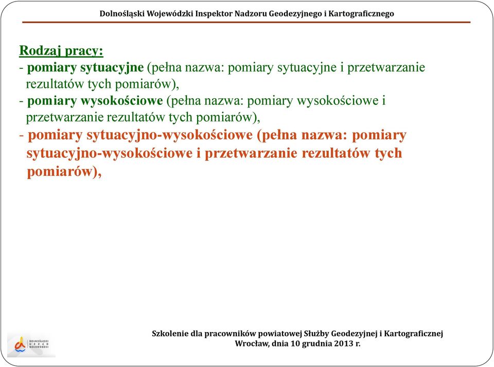 wysokościowe i przetwarzanie rezultatów tych pomiarów), - pomiary