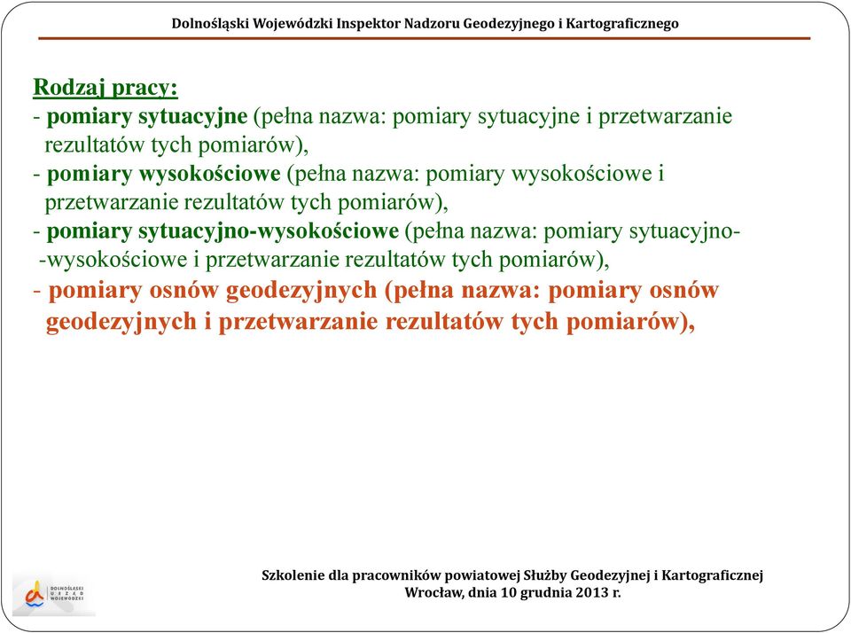 sytuacyjno-wysokościowe (pełna nazwa: pomiary sytuacyjno- -wysokościowe i przetwarzanie rezultatów tych