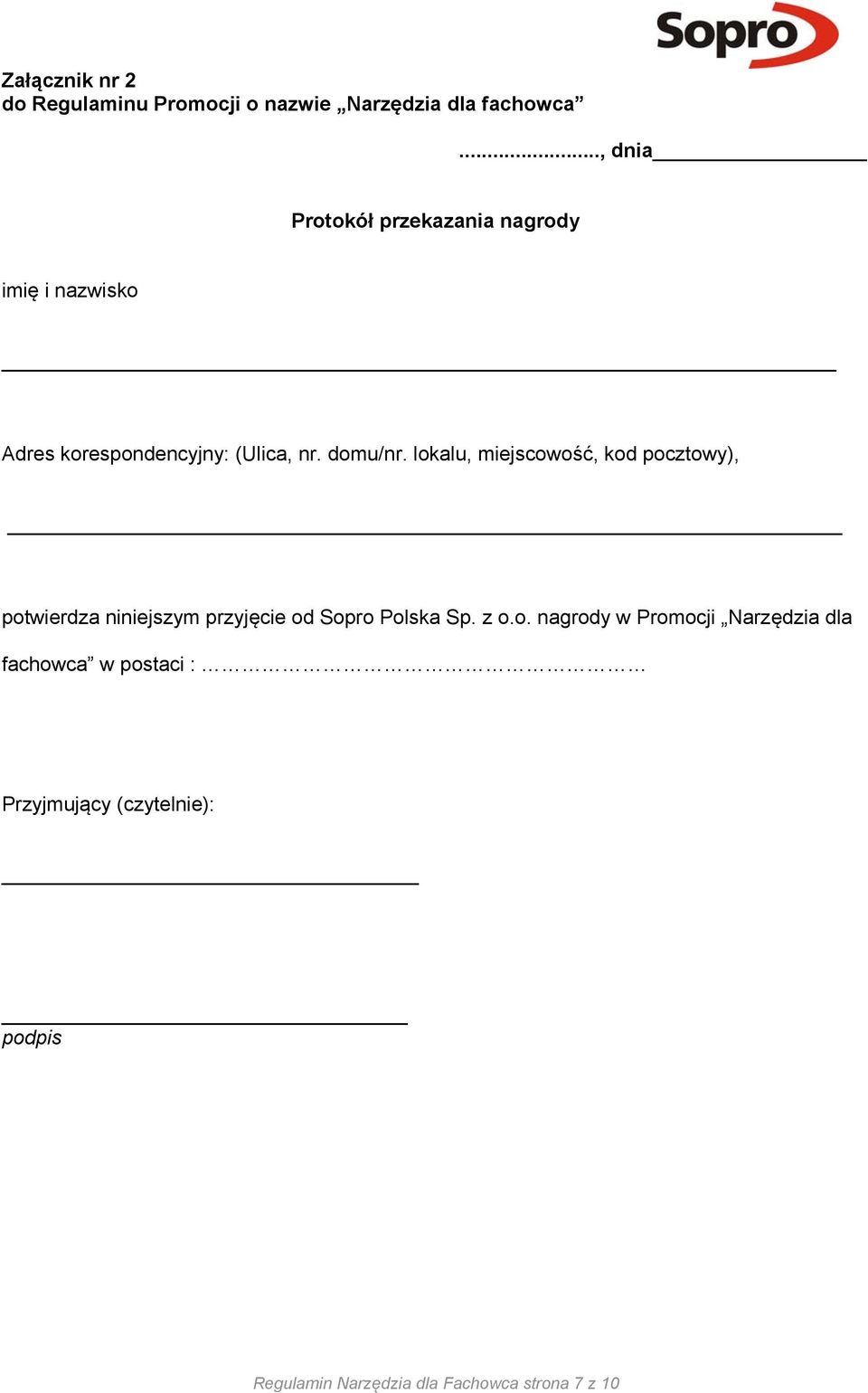 lokalu, miejscowość, kod pocztowy), potwierdza niniejszym przyjęcie od Sopro Polska Sp. z o.o.