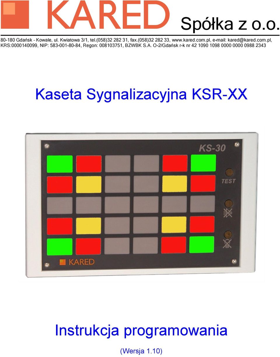 A. O-2/Gdańsk r-k nr 42 1090 1098 0000 0000 0988 2343 Kaseta Sygnalizacyjna KSR-XX Instrukcja