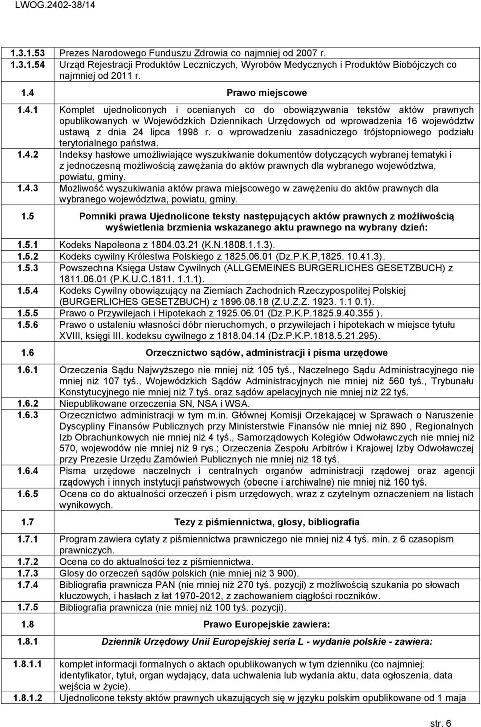 o wprowadzeniu zasadniczego trójstopniowego podziału terytorialnego państwa. 1.4.