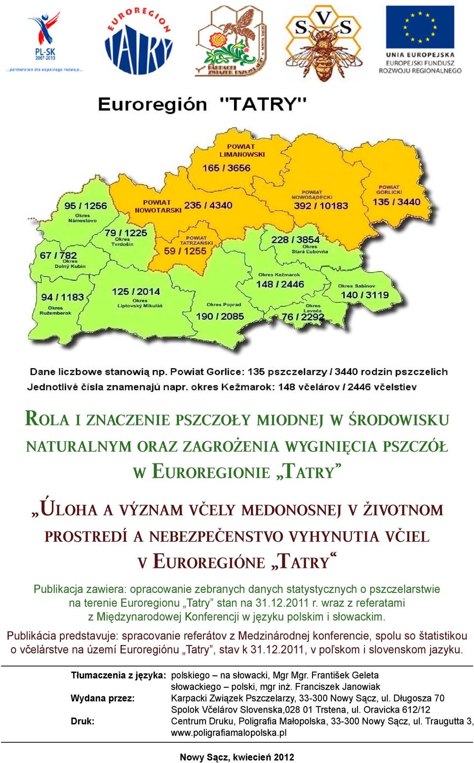 Žiadne ďalšie včely, žiadne opeľovanie. Vyhynú rastliny, potom zvieratá a nakoniec zhynie aj človek.