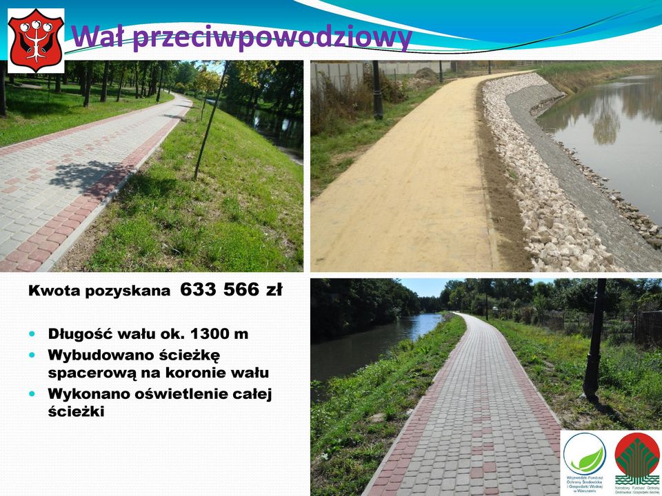 1300 m Wybudowano ścieżkę spacerową