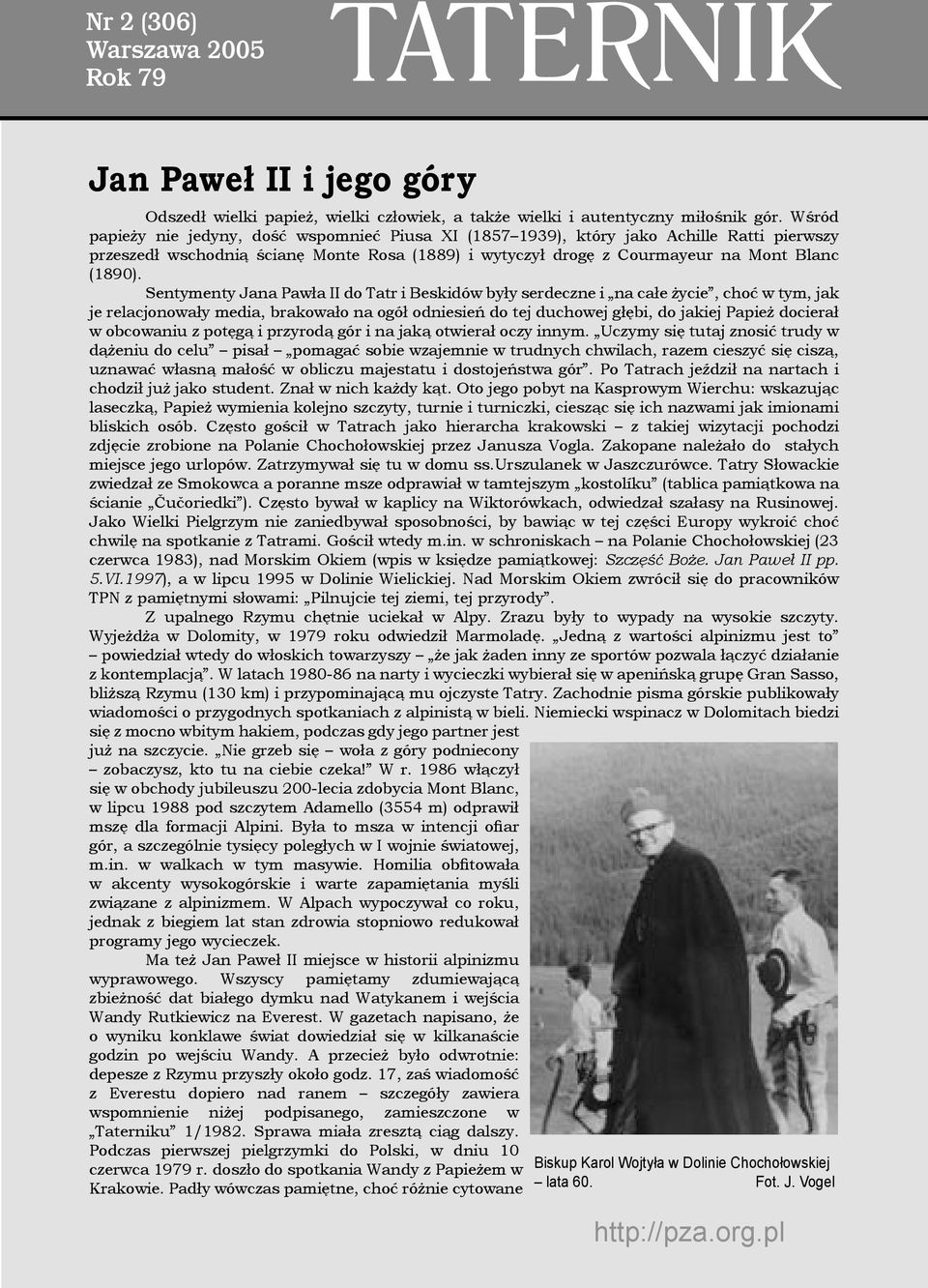 Sentymenty Jana Pawła II do Tatr i Beskidów były serdeczne i na całe życie, choć w tym, jak je relacjonowały media, brakowało na ogół odniesień do tej duchowej głębi, do jakiej Papież docierał w