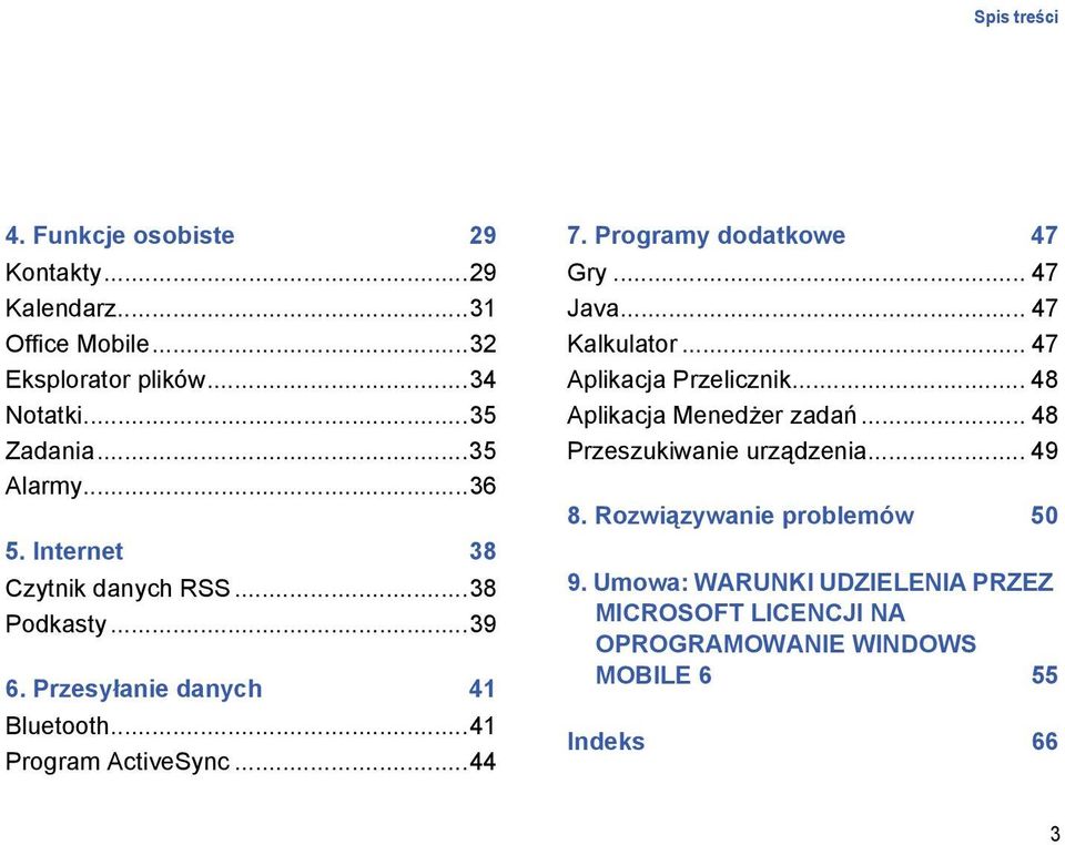 Programy dodatkowe 47 Gry... 47 Java... 47 Kalkulator... 47 Aplikacja Przelicznik... 48 Aplikacja Menedżer zadań.