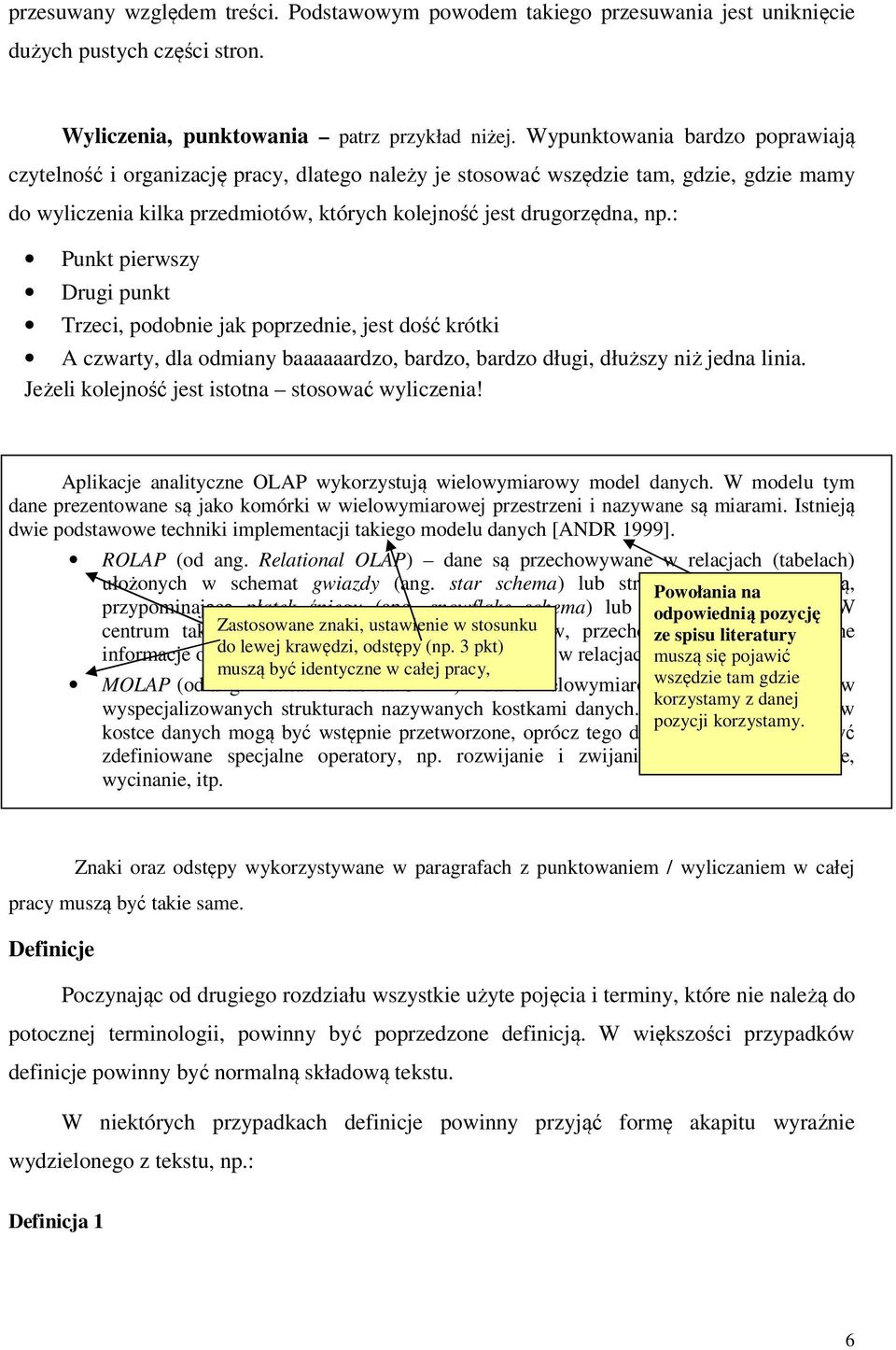: Punkt pierwszy Drugi punkt Trzeci, podobnie jak poprzednie, jest dość krótki A czwarty, dla odmiany baaaaaardzo, bardzo, bardzo długi, dłuższy niż jedna linia.