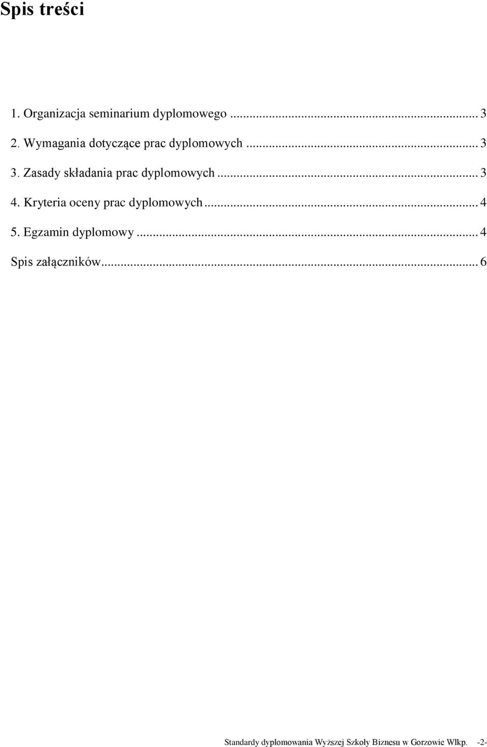 Zasady składania prac dyplomowych... 3 4. Kryteria oceny prac dyplomowych.