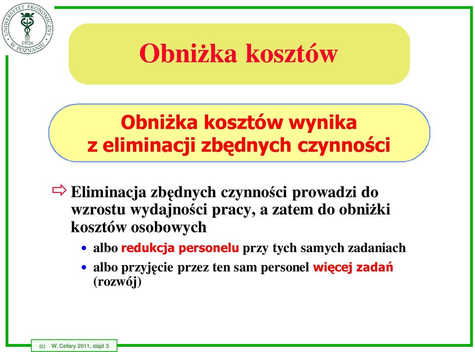 obniżki kosztów osobowych albo redukcja personelu przy tych samych zadaniach