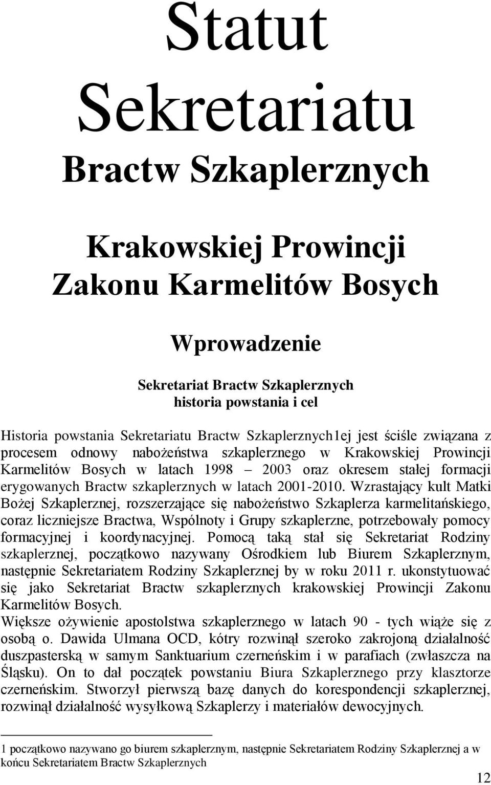 szkaplerznych w latach 2001-2010.