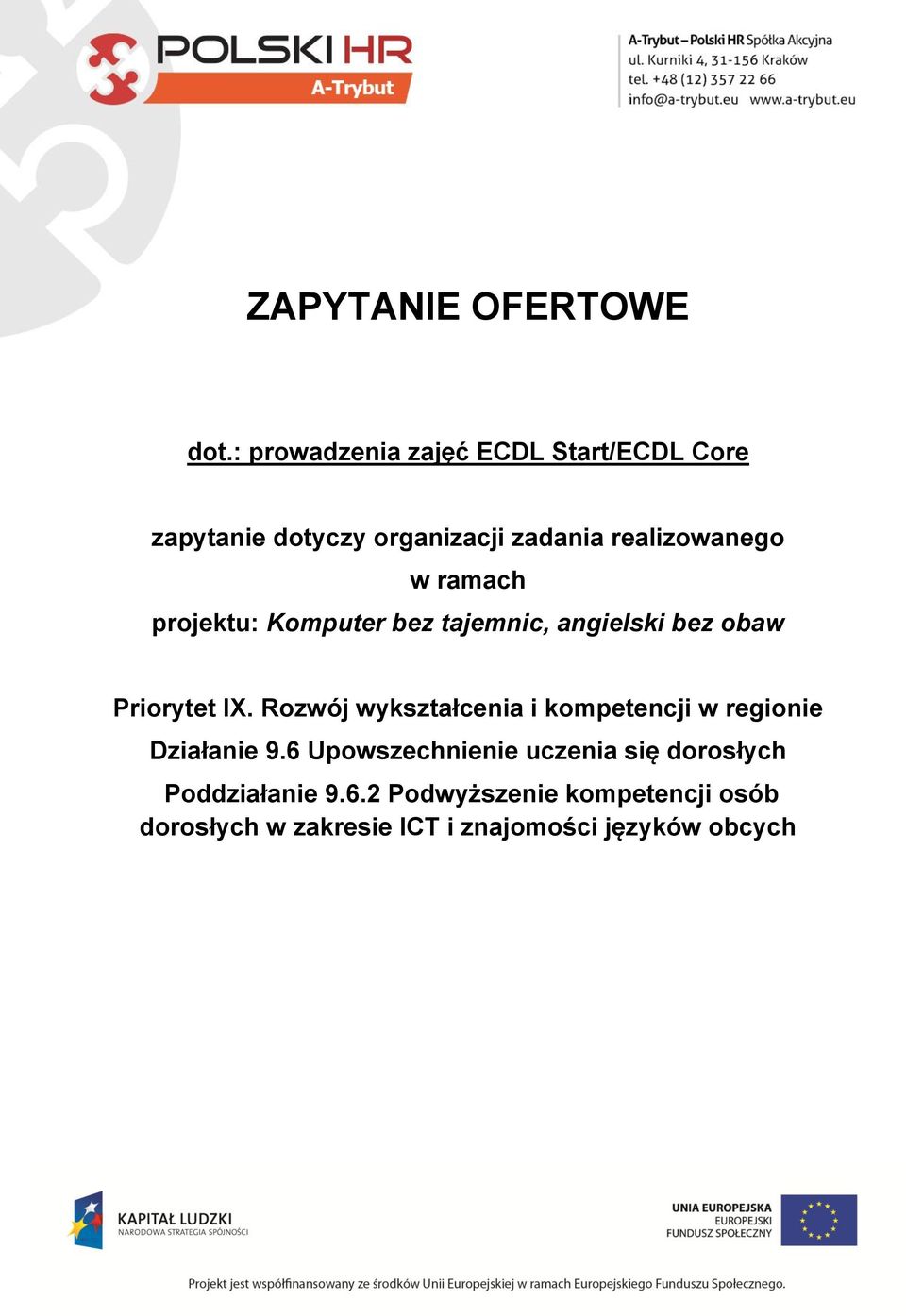 ramach projektu: Komputer bez tajemnic, angielski bez obaw Priorytet IX.