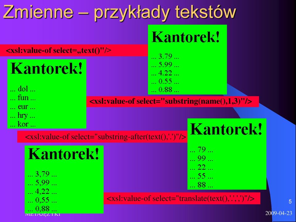 select="substring(name(),1,3)"/> <xsl:value-of