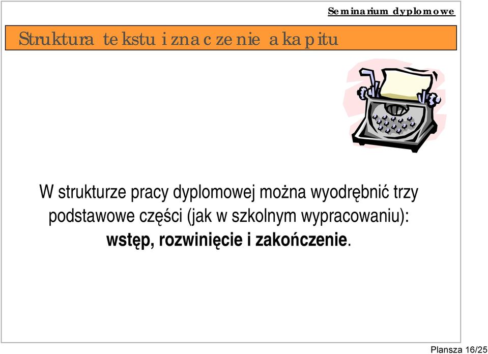 trzy podstawowe części (jak w szkolnym
