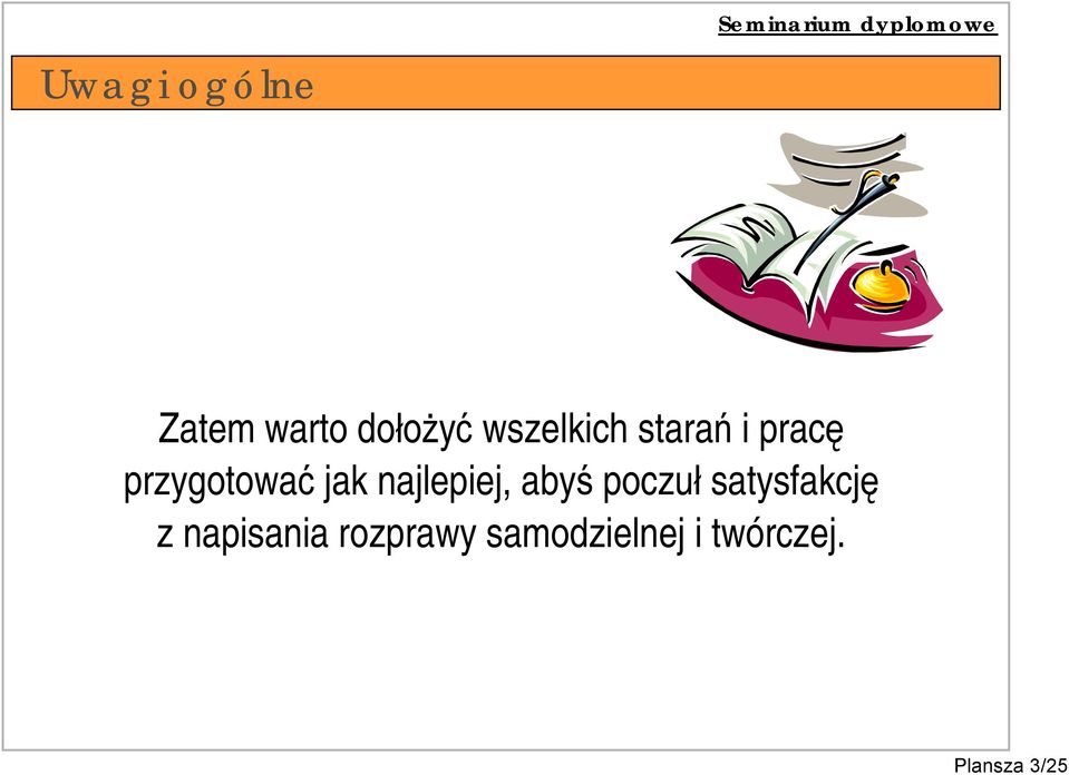 najlepiej, abyś poczuł satysfakcję z