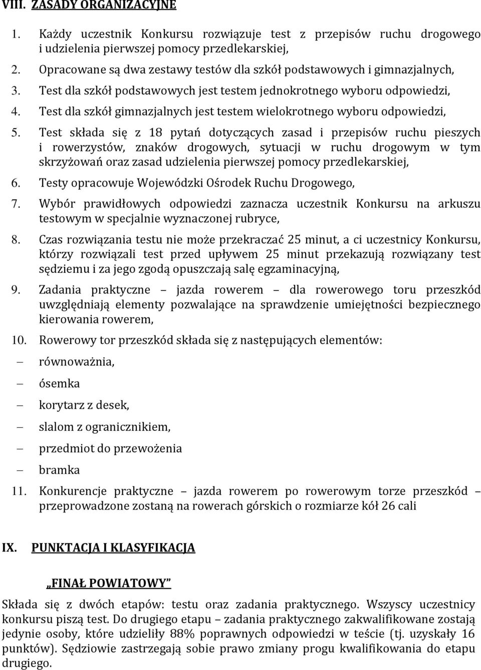 Test dla szkół gimnazjalnych jest testem wielokrotnego wyboru odpowiedzi, 5.