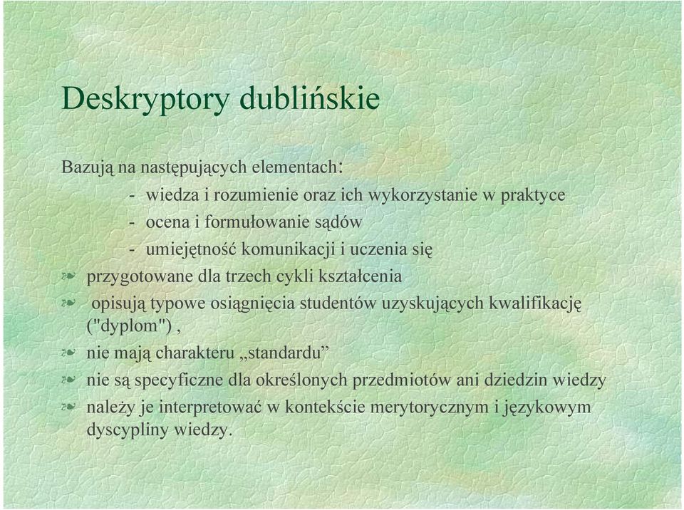 typowe osiągnięcia studentów uzyskujących kwalifikację ("dyplom"), nie mają charakteru standardu nie są specyficzne dla