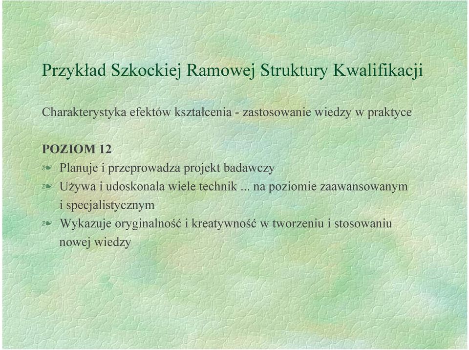 projekt badawczy Używa i udoskonala wiele technik.