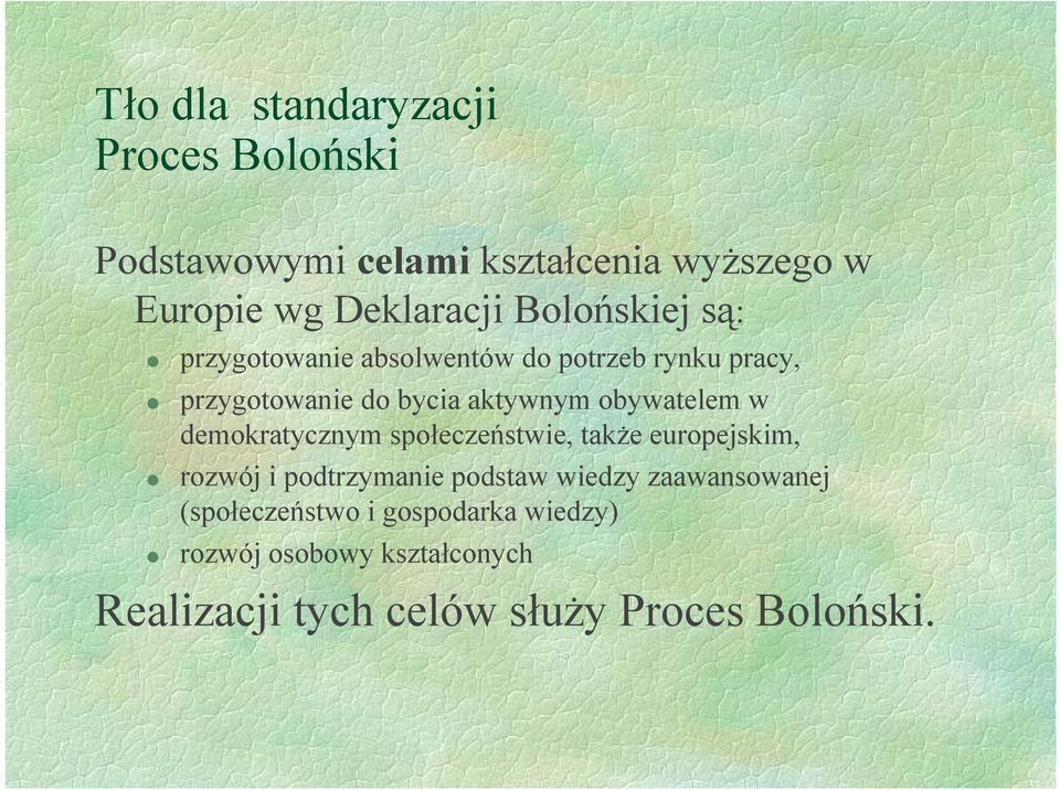 obywatelem w demokratycznym społeczeństwie, także europejskim, rozwój i podtrzymanie podstaw wiedzy