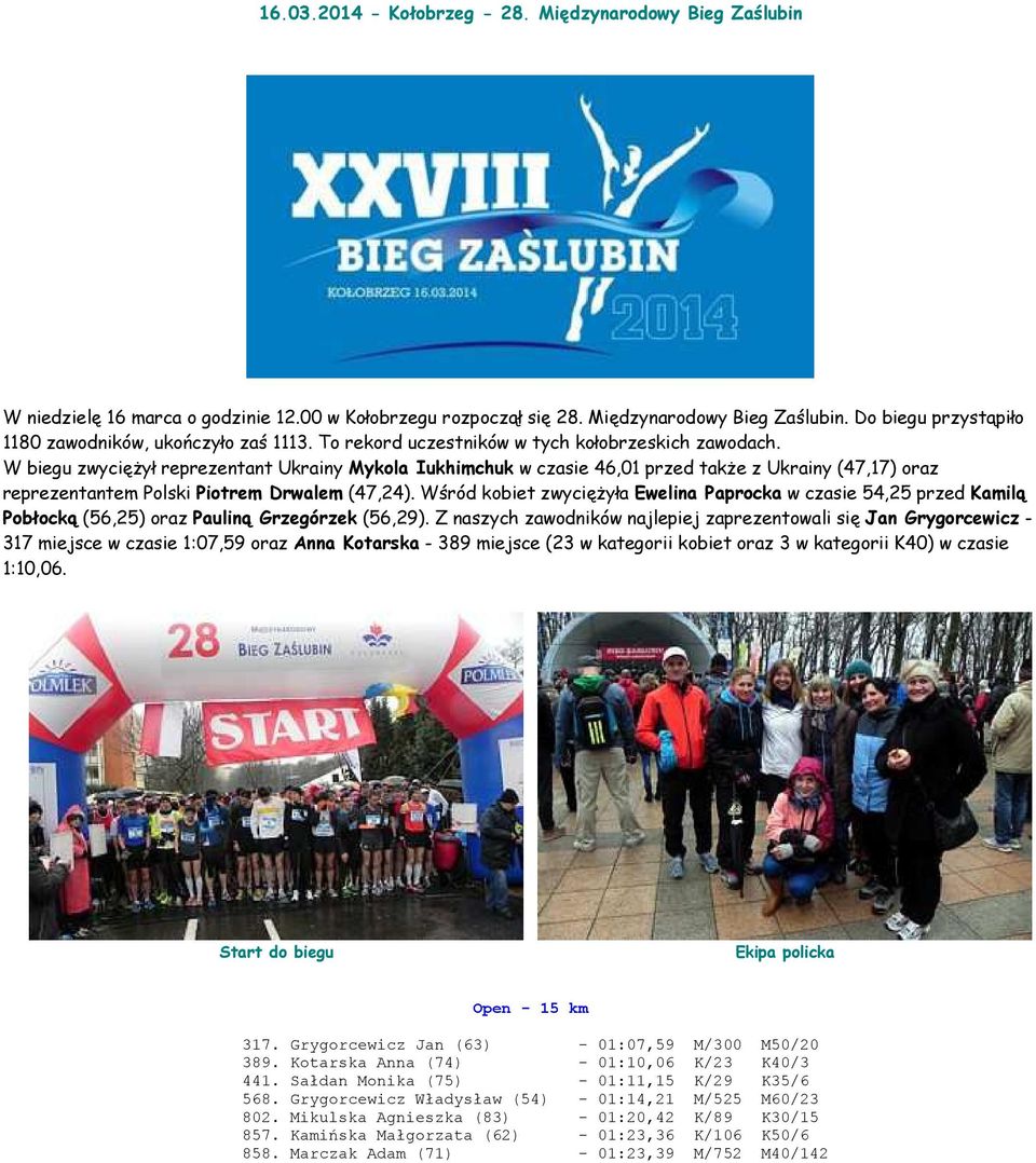 W biegu zwyciężył reprezentant Ukrainy Mykola Iukhimchuk w czasie 46,01 przed także z Ukrainy (47,17) oraz reprezentantem Polski Piotrem Drwalem (47,24).