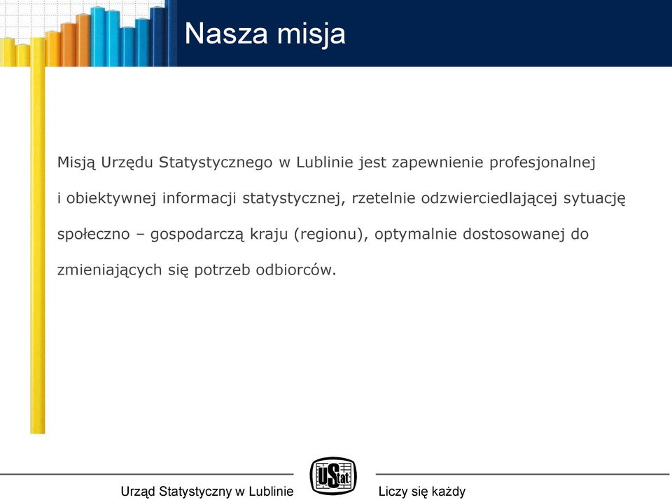 statystycznej, rzetelnie odzwierciedlającej sytuację społeczno