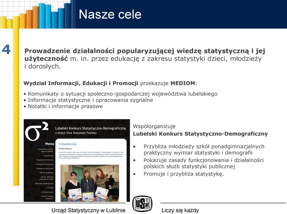 Wydział Informacji, Edukacji i Promocji przekazuje MEDIOM: Komunikaty o sytuacji społeczno-gospodarczej województwa lubelskiego Informacje statystyczne i