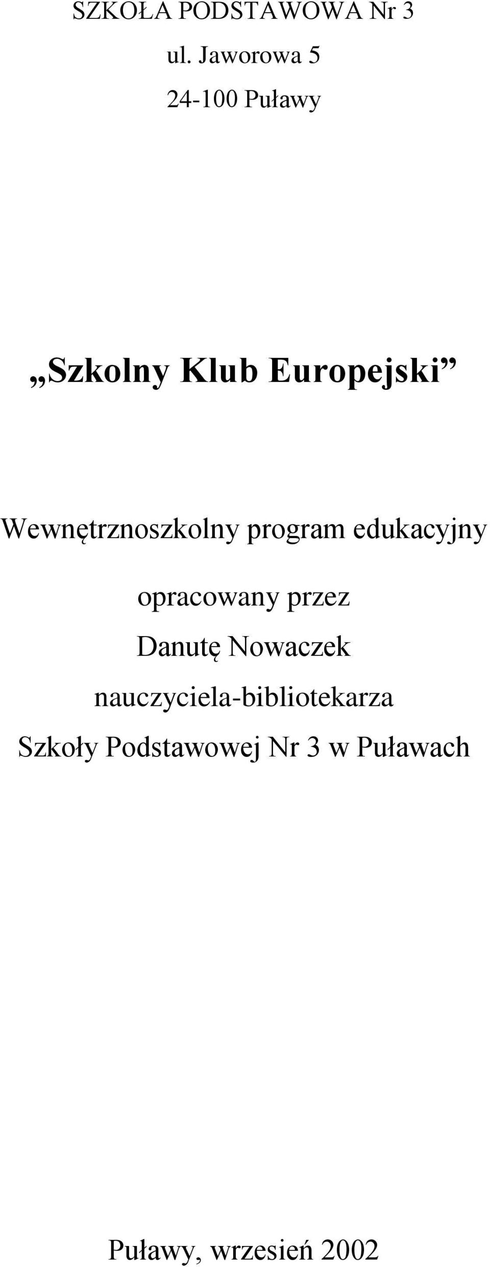 Wewnętrznoszkolny program edukacyjny opracowany przez