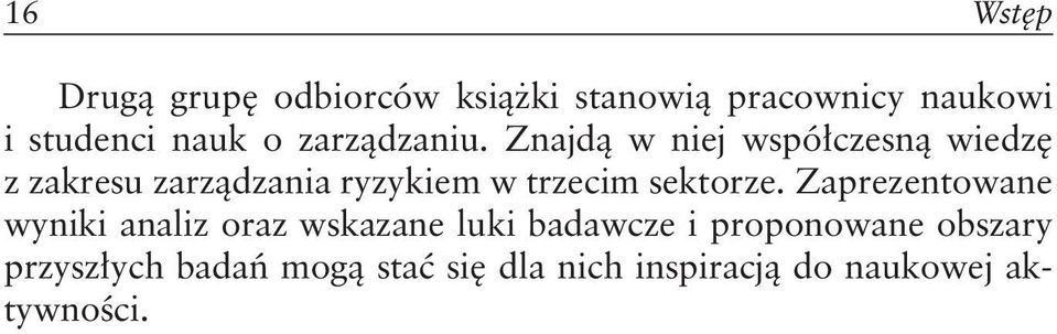 Znajdą w niej współczesną wiedzę z zakresu zarządzania ryzykiem w trzecim sektorze.