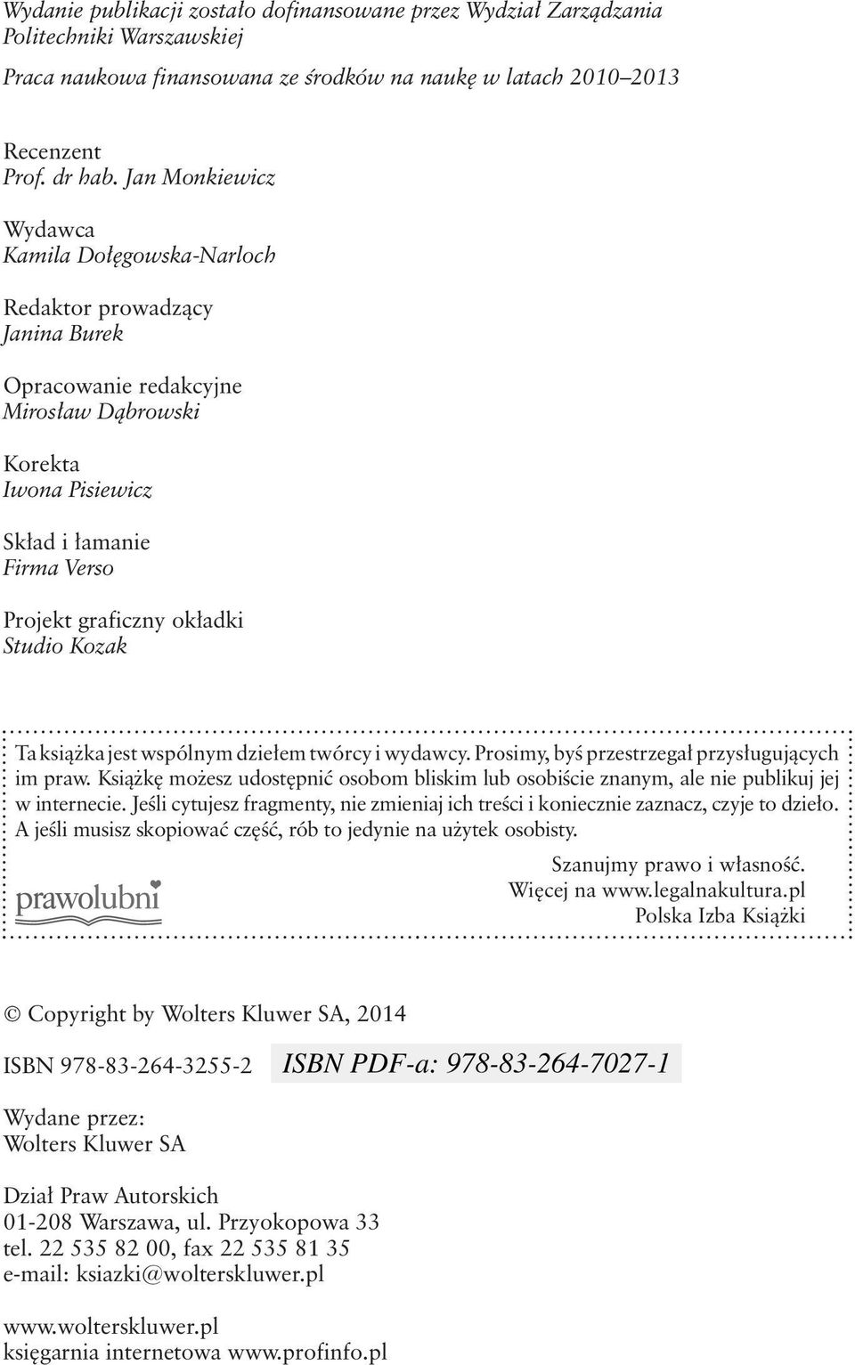 okładki Studio Kozak Ta książka jest wspólnym dziełem twórcy i wydawcy. Prosimy, byś przestrzegał przysługujących im praw.