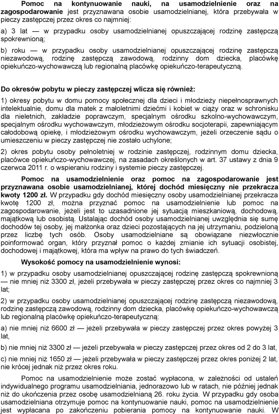 dziecka, placówkę opiekuńczo-wychowawczą lub regionalną placówkę opiekuńczo-terapeutyczną.