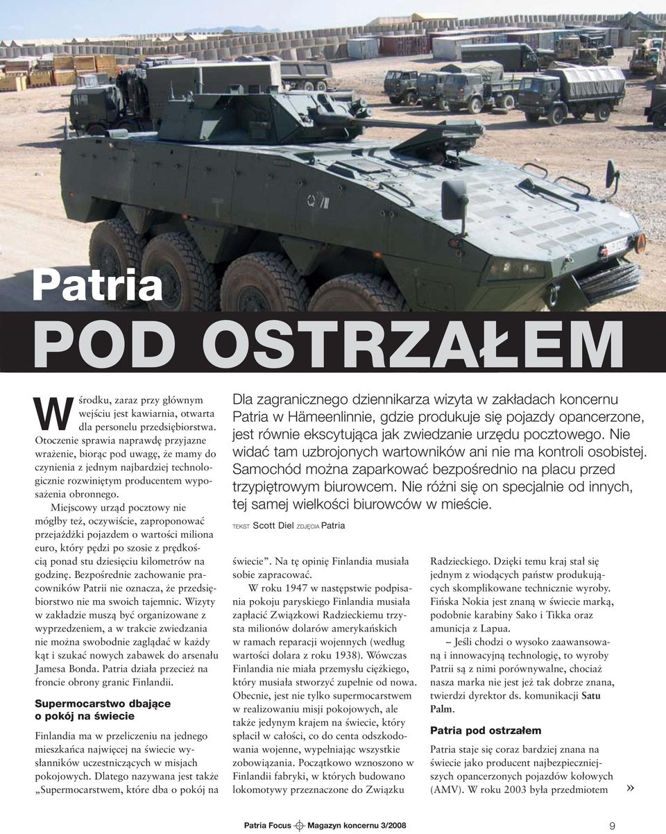 Miejscowy urząd pocztowy nie mógłby też, oczywiście, zaproponować przejażdżki pojazdem o wartości miliona euro, który pędzi po szosie z prędkością ponad stu dziesięciu kilometrów na godzinę.