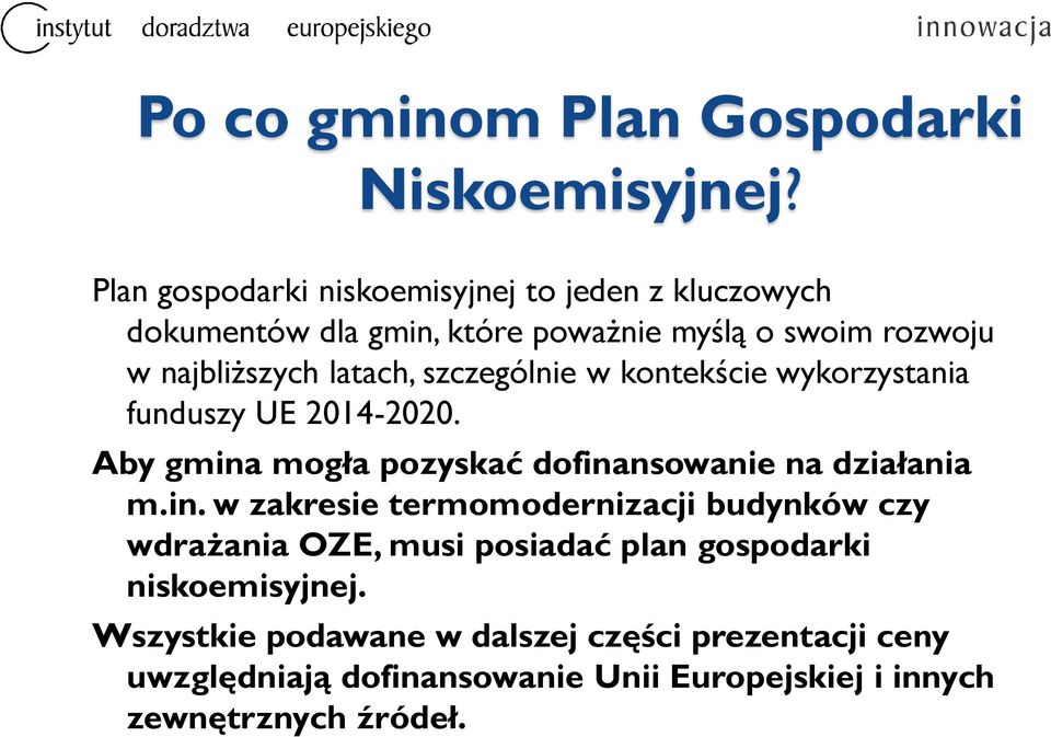 latach, szczególnie w kontekście wykorzystania funduszy UE 2014-2020. Aby gmina