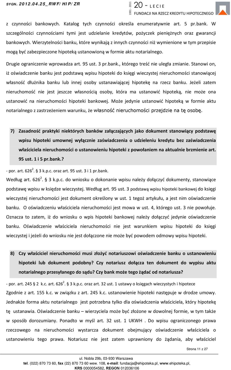 95 ust. 3 pr.bank., którego treść nie uległa zmianie.