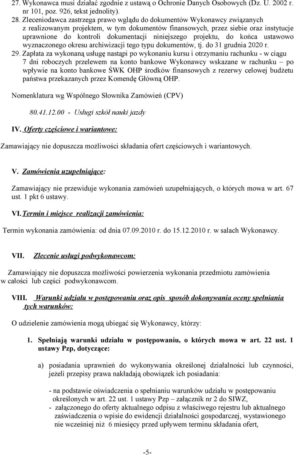 niniejszego projektu, do końca ustawowo wyznaczonego okresu archiwizacji tego typu dokumentów, tj. do 31 grudnia 2020 r. 29.