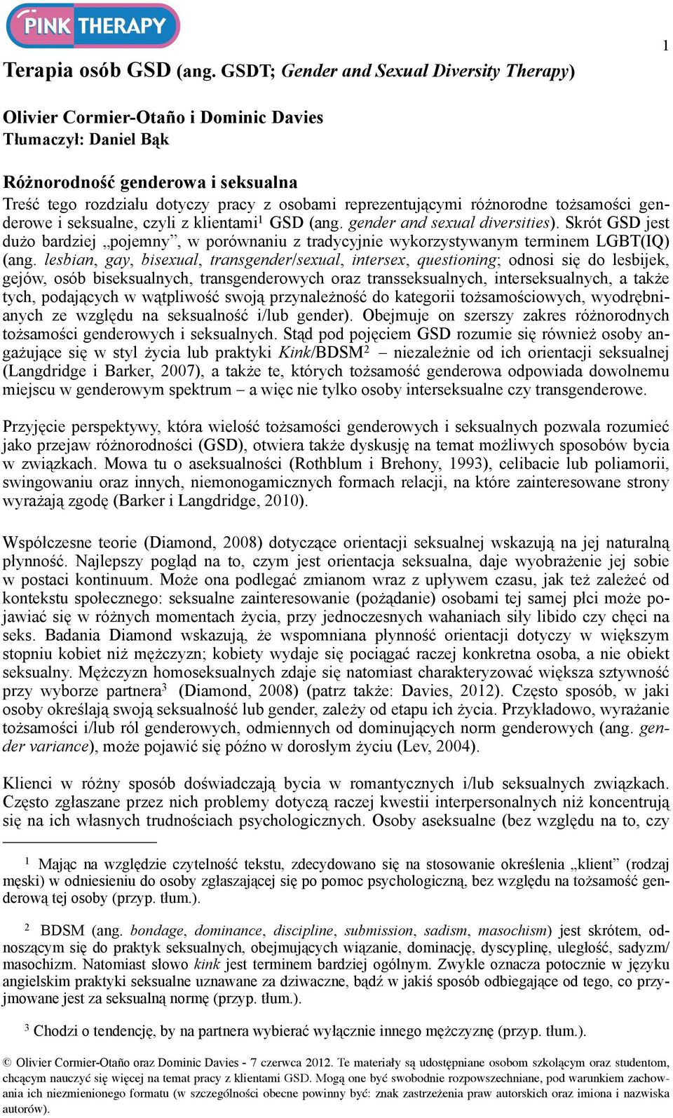 reprezentującymi różnorodne tożsamości genderowe i seksualne, czyli z klientami 1 GSD (ang. gender and sexual diversities).