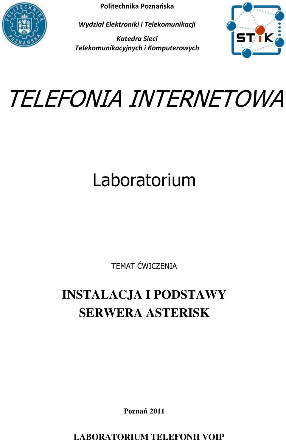 Komputerowych TELEFONIA INTERNETOWA Laboratorium TEMAT