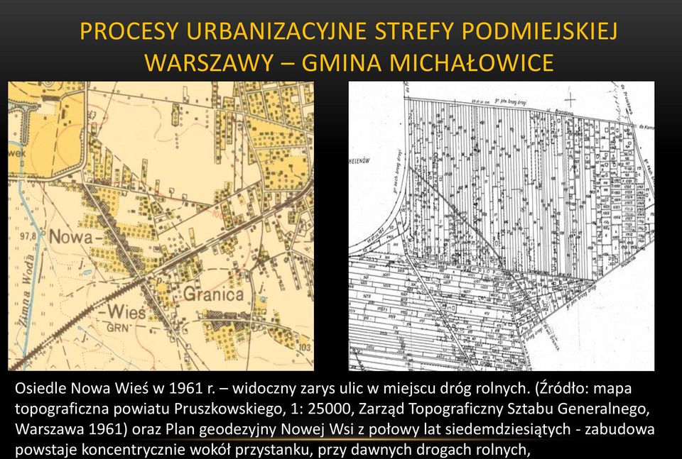(Źródło: mapa topograficzna powiatu Pruszkowskiego, 1: 25000, Zarząd Topograficzny Sztabu