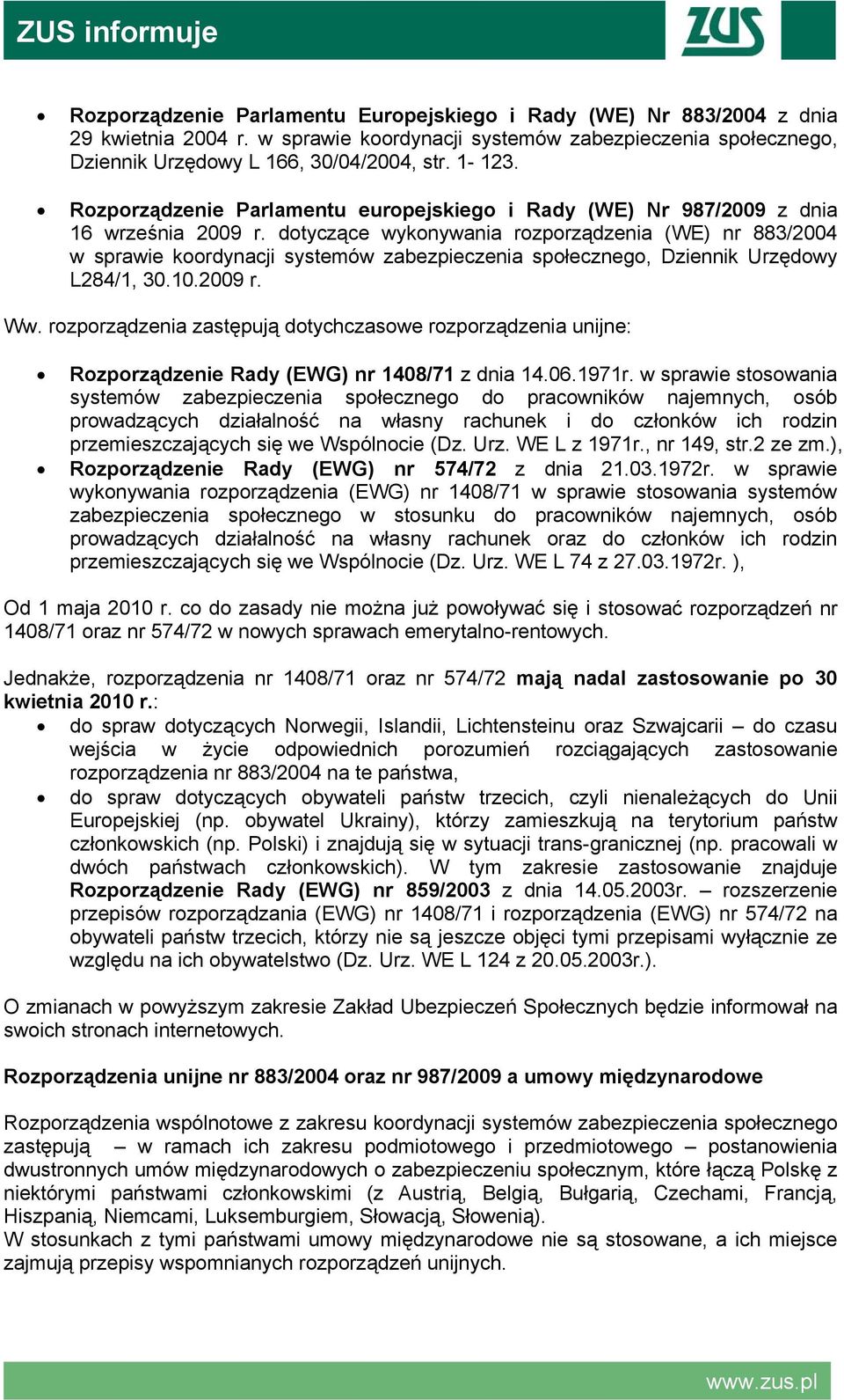 dotyczące wykonywania rozporządzenia (WE) nr 883/2004 w sprawie koordynacji systemów zabezpieczenia społecznego, Dziennik Urzędowy L284/1, 30.10.2009 r. Ww.