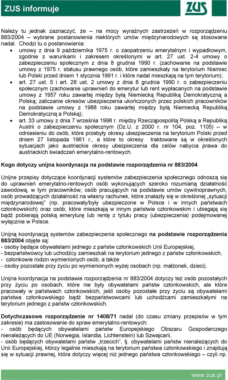 2-4 umowy o zabezpieczeniu społecznym z dnia 8 grudnia 1990 r. (zachowanie na podstawie umowy z 1975 r.