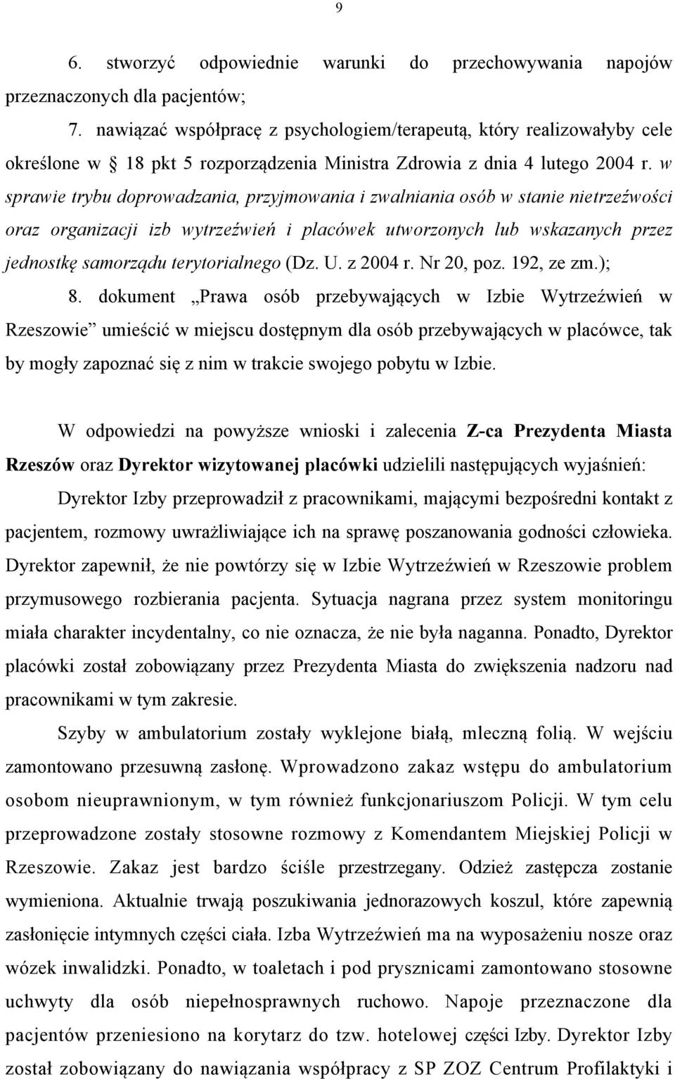 w sprawie trybu doprowadzania, przyjmowania i zwalniania osób w stanie nietrzeźwości oraz organizacji izb wytrzeźwień i placówek utworzonych lub wskazanych przez jednostkę samorządu terytorialnego