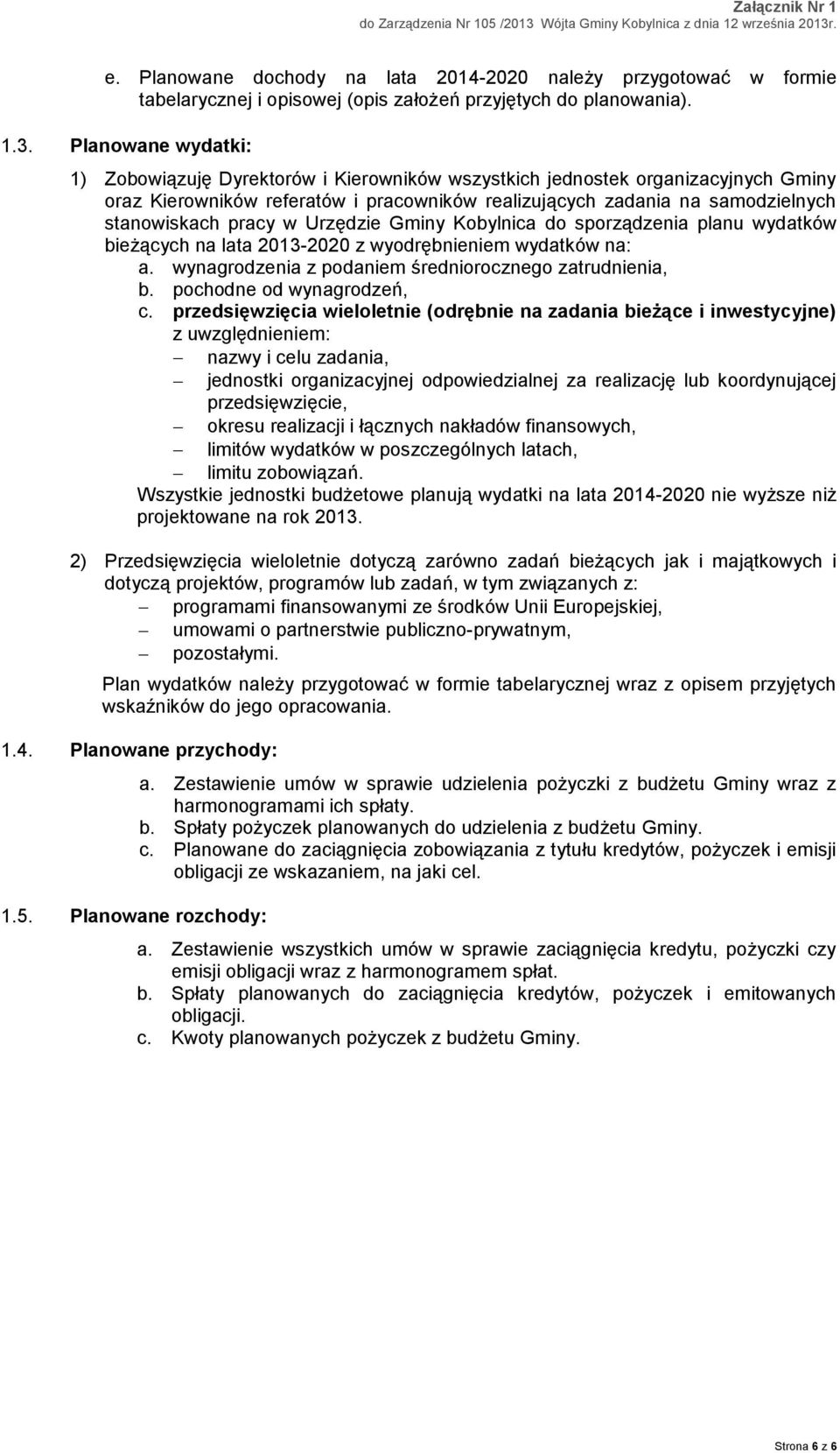 pracy w Urzędzie Gminy Kobylnica do sporządzenia planu wydatków bieżących na lata 2013-2020 z wyodrębnieniem wydatków na: a. wynagrodzenia z podaniem średniorocznego zatrudnienia, b.